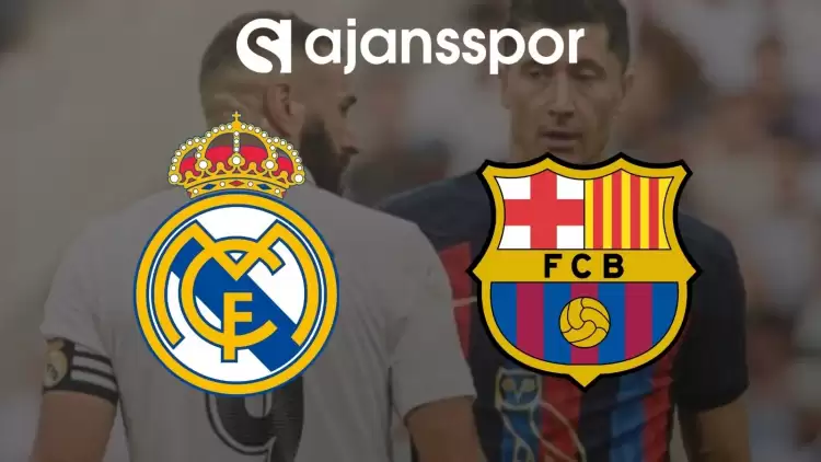 Real Madrid - Barcelona Maçının Canlı Yayın Bilgisi ve Maç Linki