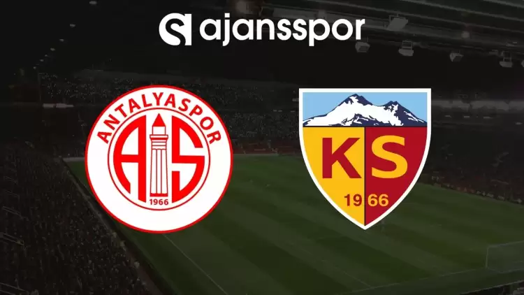 Antalyaspor - Kayserispor Maçının Canlı Yayın Bilgisi ve Maç Linki