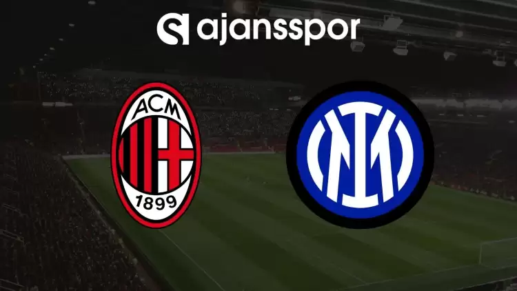 Milan - Inter Maçının Canlı Yayın Bilgisi ve Maç Linki