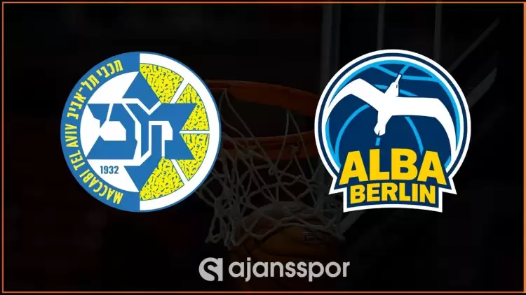 Maccabi Tel Aviv - ALBA Berlin Maçının Canlı Yayın Bilgisi ve Maç Linki