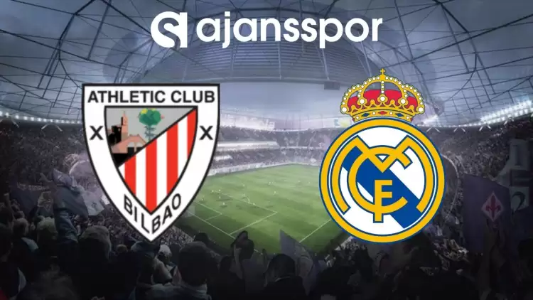 Athletic Bilbao - Real Madrid Maçının Canlı Yayın Bilgisi ve Maç Linki