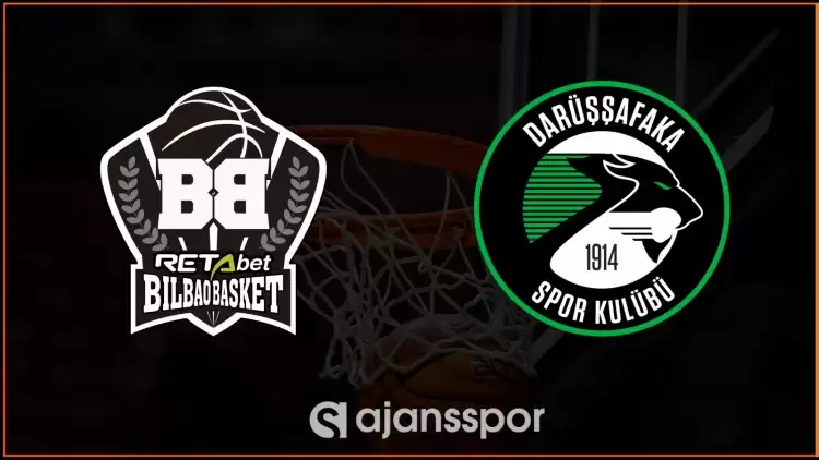 Bilboa Basket - Darüşşafaka Maçının Canlı Yayın Bilgisi ve Maç Linki