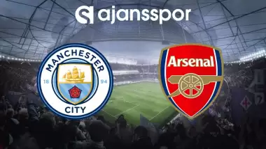 CANLI | Manchester City - Arsenal
