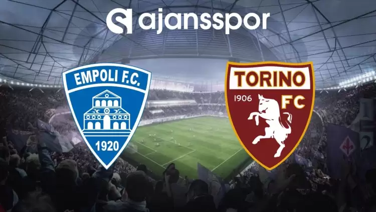 Empoli - Torino Maçının Canlı Yayın Bilgisi ve Maç Linki