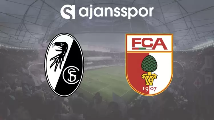 CANLI| Freiburg- Augsburg Maçının Canlı Yayın Bilgisi ve Maç Linki