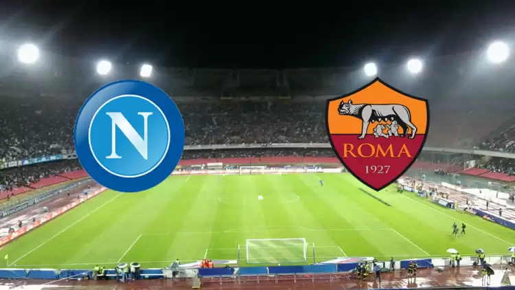 CANLI| Napoli- Roma Maçının Canlı Yayın Bilgisi ve Maç Linki