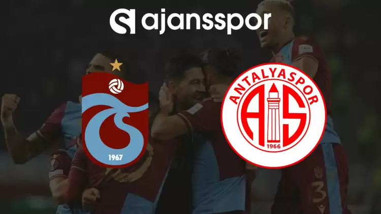 CANLI| Trabzonspor - Antalyaspor Maçını Canlı İzle (Maç Linki)