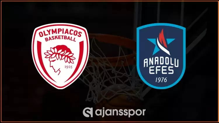 Olympiakos - Anadolu Efes Maçının Canlı Yayın Bilgisi ve Maç Linki