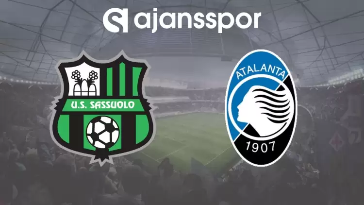 Sassuolo - Atalanta Maçının Canlı Yayın Bilgisi ve Maç Linki