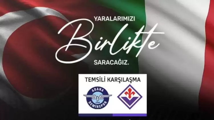 Adana Demirspor İle Fiorentina Depremzedeler İçin Yardım Maçı Oynayacak