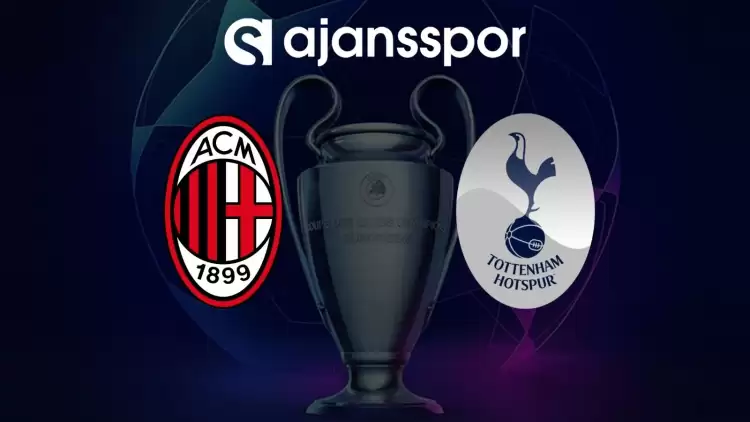 Milan - Tottenham Maçının Canlı Yayın Bilgisi ve Maç Linki