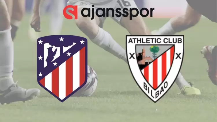 Atletico Madrid - Athletic Bilbao Maçının Canlı Yayın Bilgisi ve Maç Linki