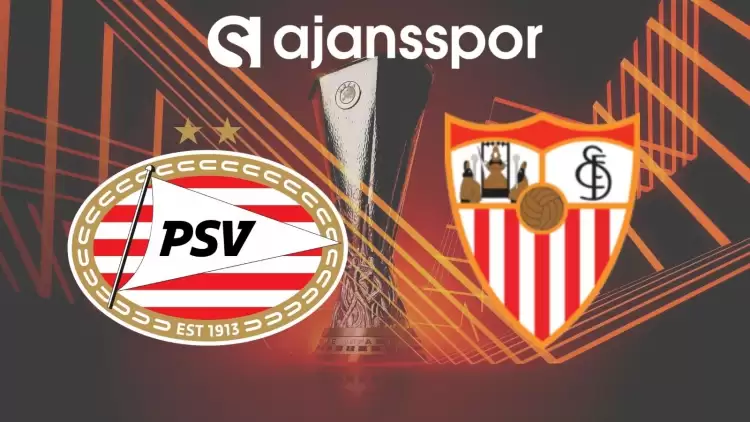 PSV - Sevilla Maçının Canlı Yayın Bilgisi ve Maç Linki