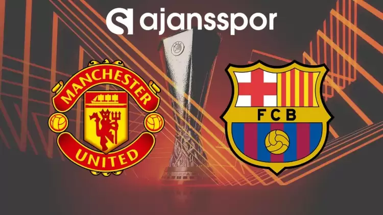 Manchester United - Barcelona Maçının Canlı Yayın Bilgisi ve Maç Linki