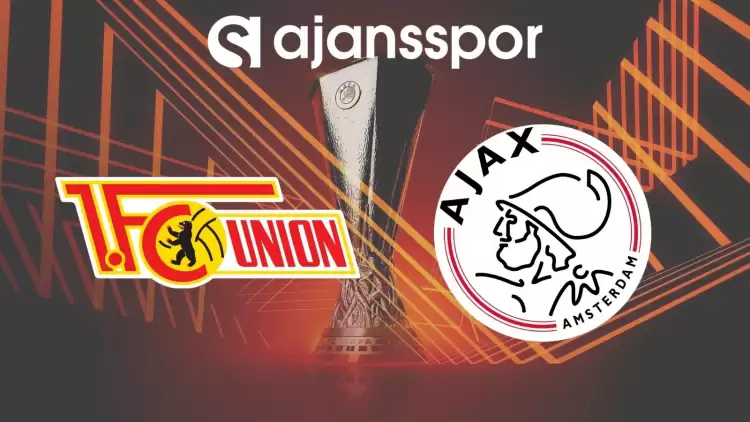 Union Berlin - Ajax Maçının Canlı Yayın Bilgisi ve Maç Linki