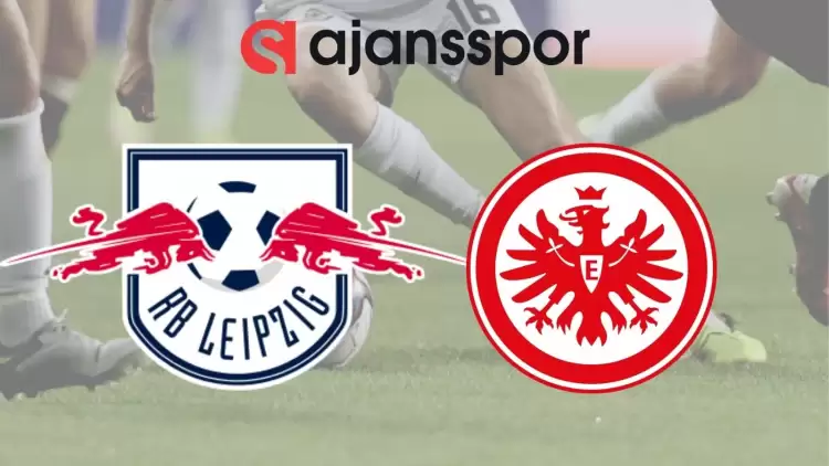 Leipzig - E. Frankfurt Maçının Canlı Yayın Bilgisi ve Maç Linki