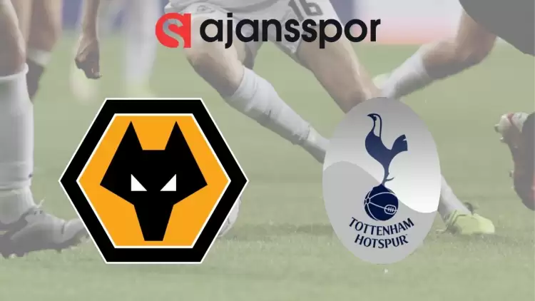 Wolverhampton - Tottenham Maçının Canlı Yayın Bilgisi ve Maç Linki