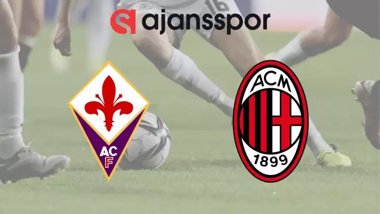 Fiorentina - Milan Maçının Canlı Yayın Bilgisi ve Maç Linki