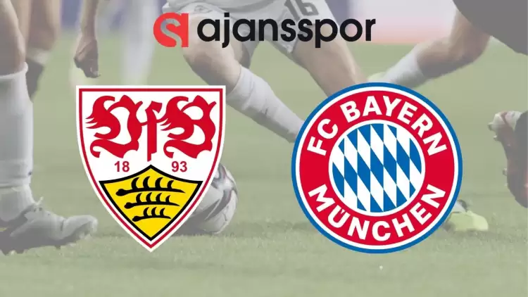 Stuttgart - Bayern Münih Maçının Canlı Yayın Bilgisi ve Maç Linki