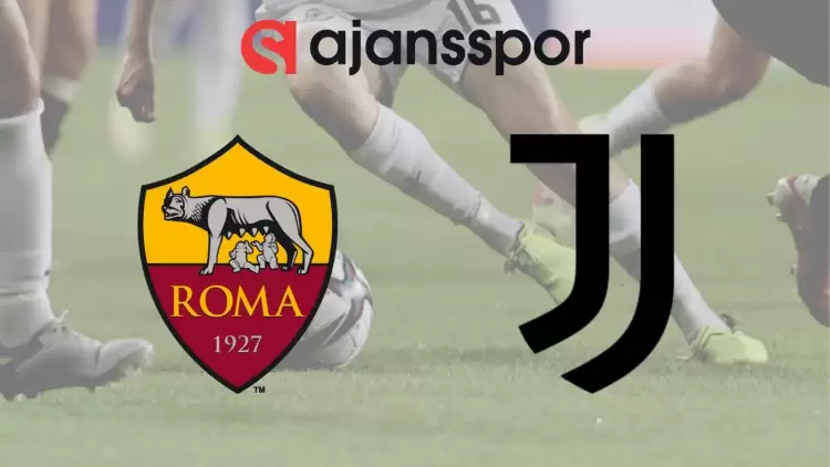 Roma - Juventus Maçının Canlı Yayın Bilgisi ve Maç Linki