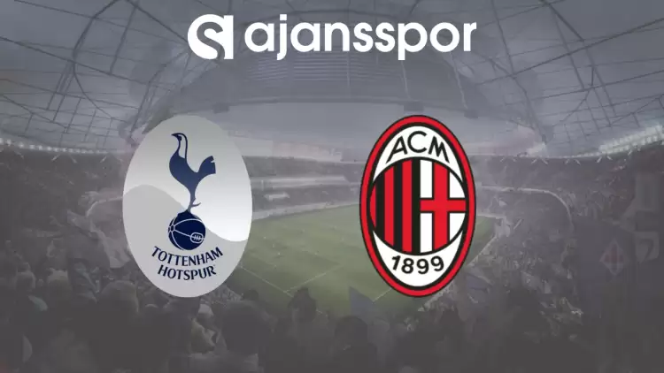 CANLI| Tottenham - Milan Maçını Canlı İzle (Maç Linki)