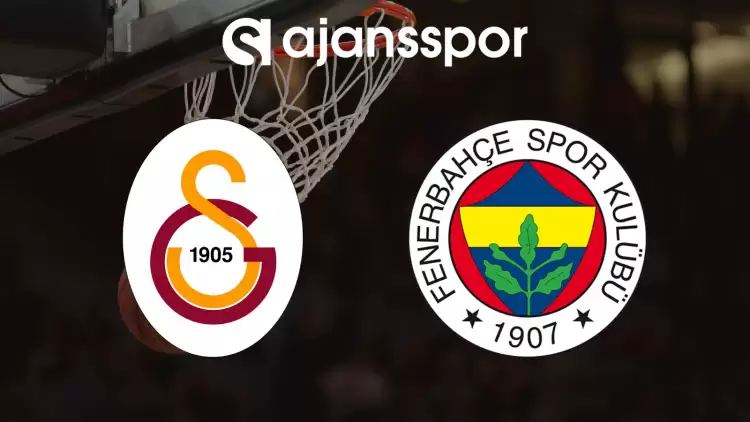 CANLI| Galatasaray- Fenerbahçe (Basketbol) Maçı Canlı İzle- Maç Linki