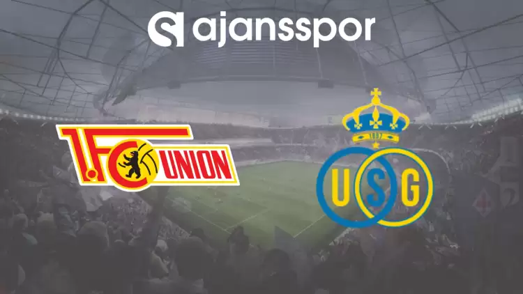 CANLI| Union Berlin- Union Saint Gilloise Maçını Canlı İzle (Maç Linki)