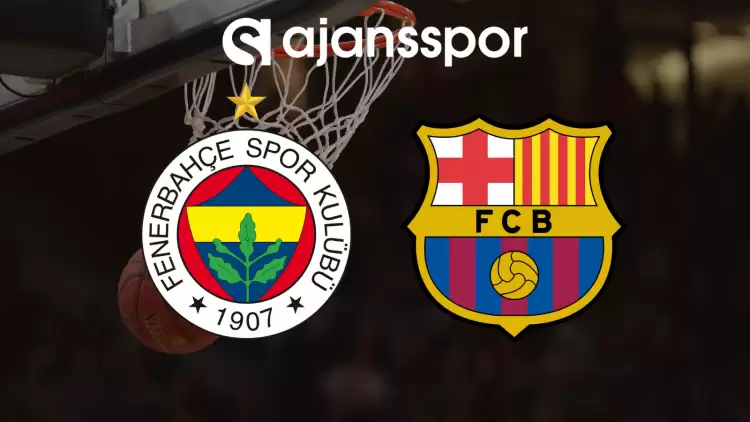 CANLI| Fenerbahçe Beko- Barcelona Maçını Canlı İzle (Maç Linki)