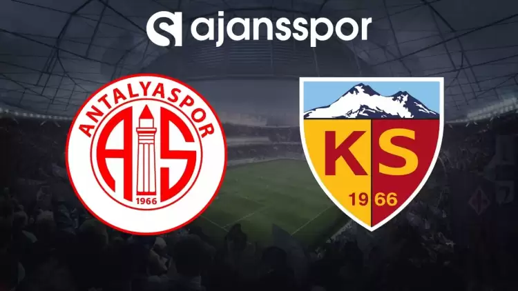 Antalyaspor - Kayserispor Maçının Canlı Yayın Bilgisi ve Maç Linki