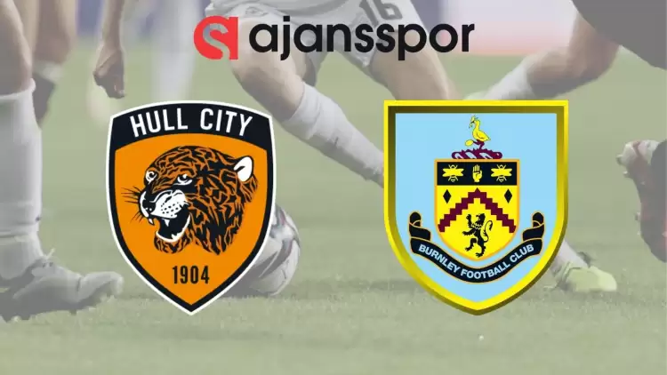 Hull City - Burnley Maçının Tarih ve Saat Bilgisi