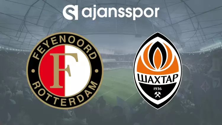 CANLI| Feyenoord- Shaktar Donetsk Maçını Canlı İzle (Maç Linki)