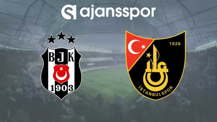 CANLI| Beşiktaş- İstanbulspor Maçını Canlı İzle (Maç Linki)