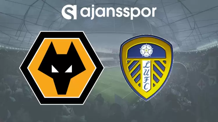 CANLI Wolverhampton- Leeds United Maçını Canlı İzle (Maç Linki)