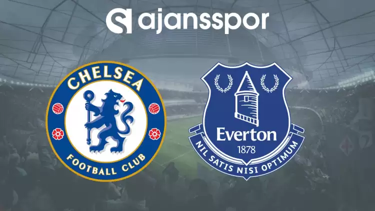 CANLI| Chelsea- Everton Maçını Canlı İzle (Maç Linki)