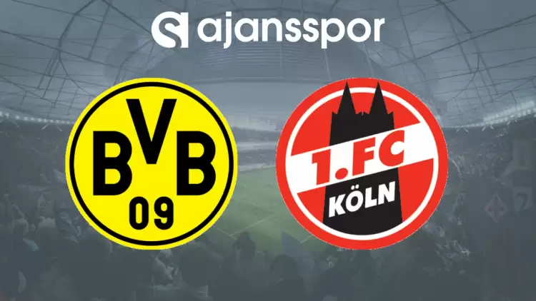 CANLI| Borussia Dortmund- Köln Maçını Canlı İzle (Maç Linki)