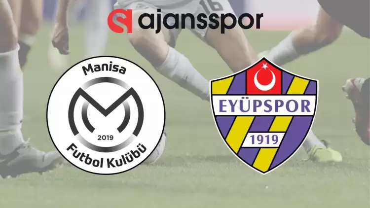 Manisa FK - Eyüpspor Maçının Canlı Yayın Bilgisi ve Maç Linki