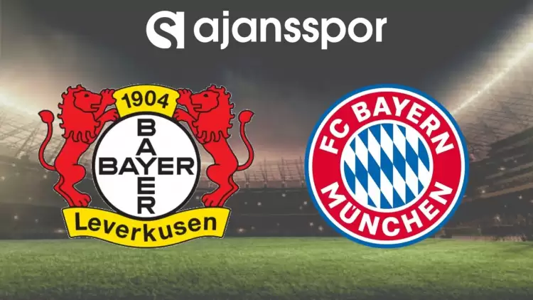 Bayer Leverkusen - Bayern Münih Maçının Canlı Yayın Bilgisi ve Maç Linki