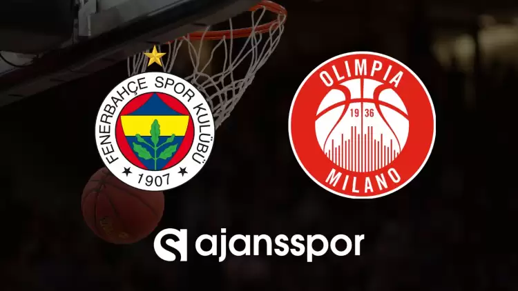 CANLI| Fenerbahçe Beko- Olimpia Milano Maçını Canlı İzle (Maç Linki)