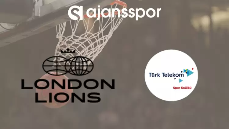 CANLI| London Lions - Türk Telekom Maçını Canlı İzle (Maç Linki)