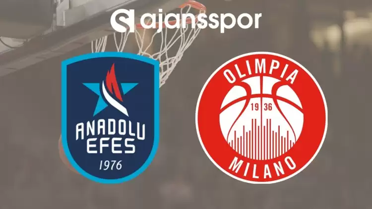 Anadolu Efes - Olimpia Milano Maçının Canlı Yayın Bilgisi ve Maç Linki