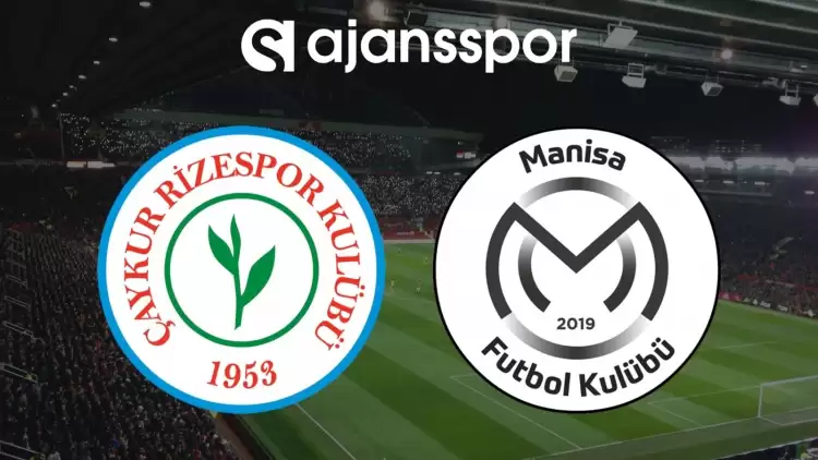 Çaykur Rizespor - Manisa FK Maçının Canlı Yayın Bilgisi ve Maç Linki