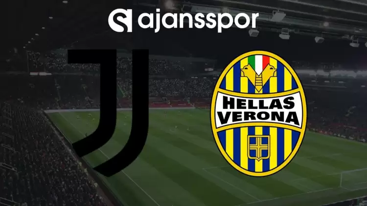 Juventus - Hellas Verona Maçının Canlı Yayın Bilgisi ve Maç Linki