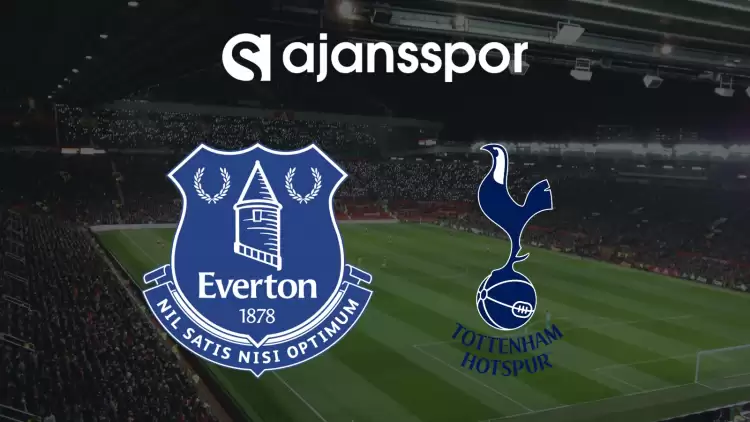 CANLI| Everton- Tottenham Maçını Canlı İzle (Maç Linki)