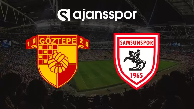 CANLI| Göztepe- Samsunspor Maçını Canlı İzle (Maç Linki)