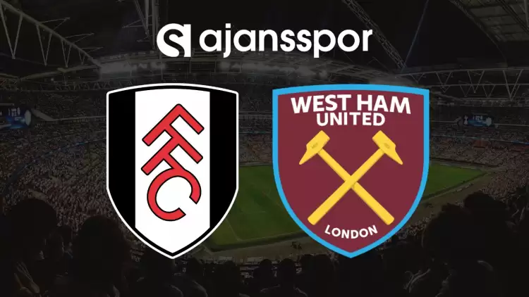 CANLI| Fulham - West Ham Maçını Canlı İzle (Maç Linki)