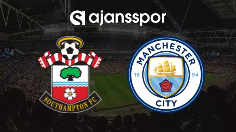 CANLI| Southampton- Manchester City Maçını Canlı İzle (Maç Linki)