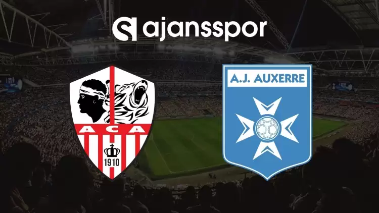 AC Ajaccio - AJ Auxerre Maçının Canlı Yayın Bilgisi ve Maç Linki