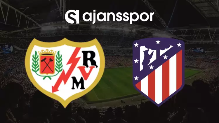 CANLI| Rayo Vallecano- Atletico Madrid Maçını Canlı İzle (Maç Linki)