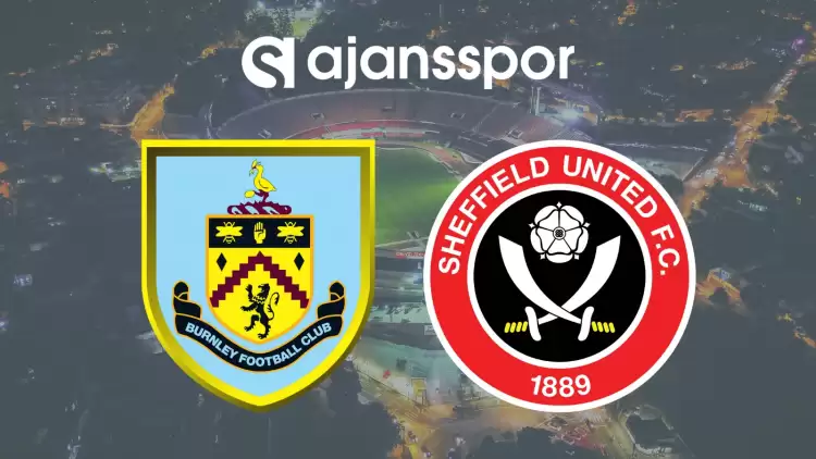 CANLI| Burnley- Sheffield United Maçını Canlı İzle (Maç Linki)