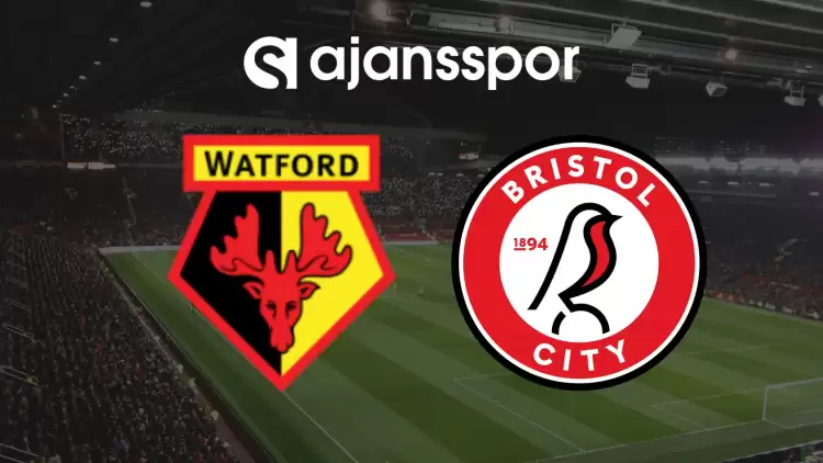 CANLI| Watford- Bristol City Maçını Canlı İzle (Maç Linki)